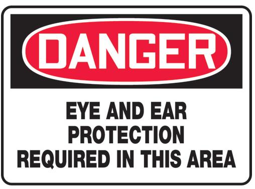 Danger Eye and Ear Protection Sign